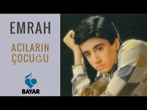 Emrah - Acıların Çocuğu