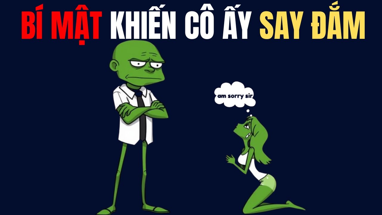 Kỹ thuật này sẽ giúp bạn sở hữu bất kỳ người phụ nữ nào