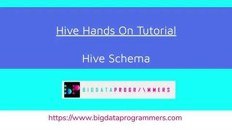 Hive hands on tutorials #1 Hive Schema