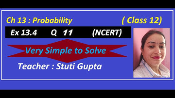 Class 12 MATHS |Ch 13 Probability |Ex.13.4 Q11 | CBSE | NCERT|