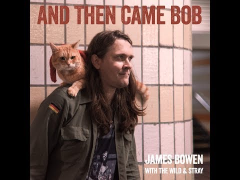 james-bowen---and-then-came-bob-[official-video]