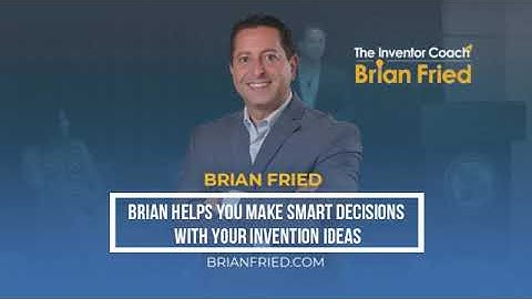 Brian Helps You Make Smart Decisions with Your Invention Ideas