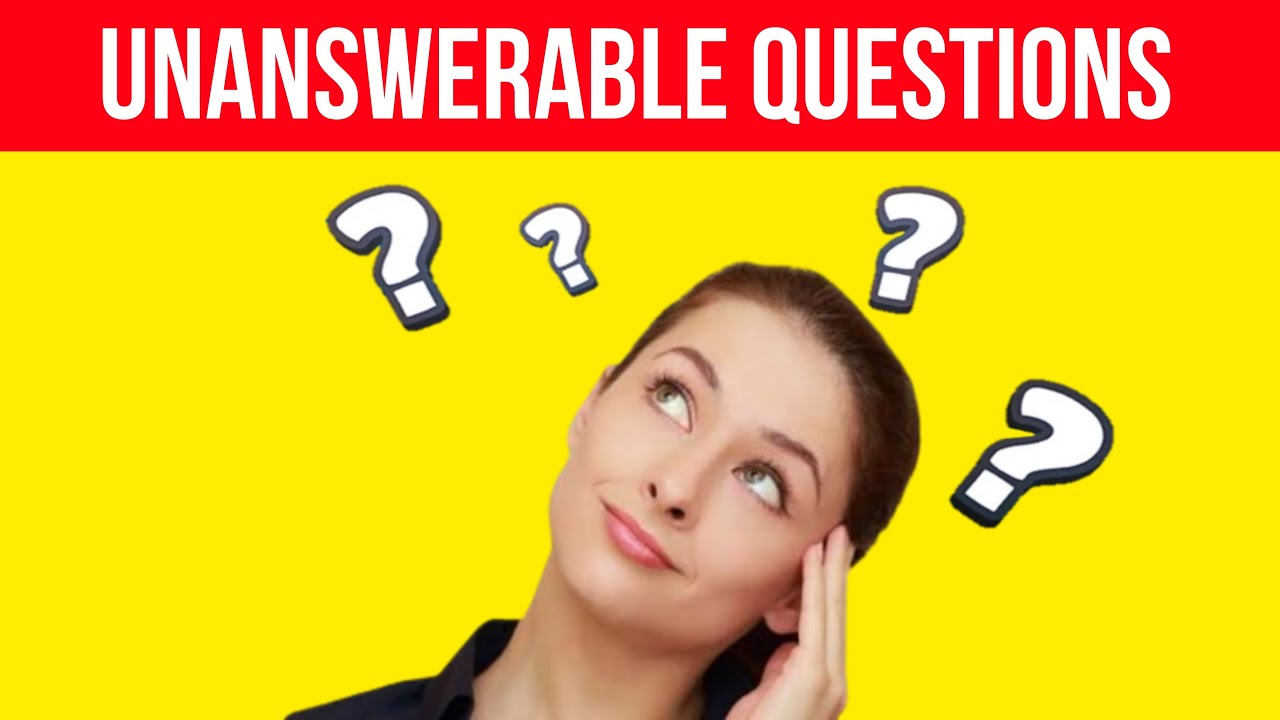 The Biggest Unanswered Questions YouTube
