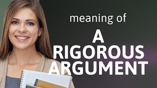 Understanding "A Rigorous Argument"