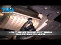 How to Replace Parking Assist Sensor 2009-2013 BMW 328i xDrive