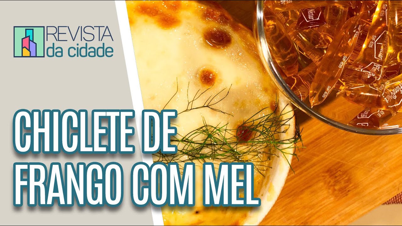 Chiclete de Frango com Mel - Revista da Cidade (05/10/2022)