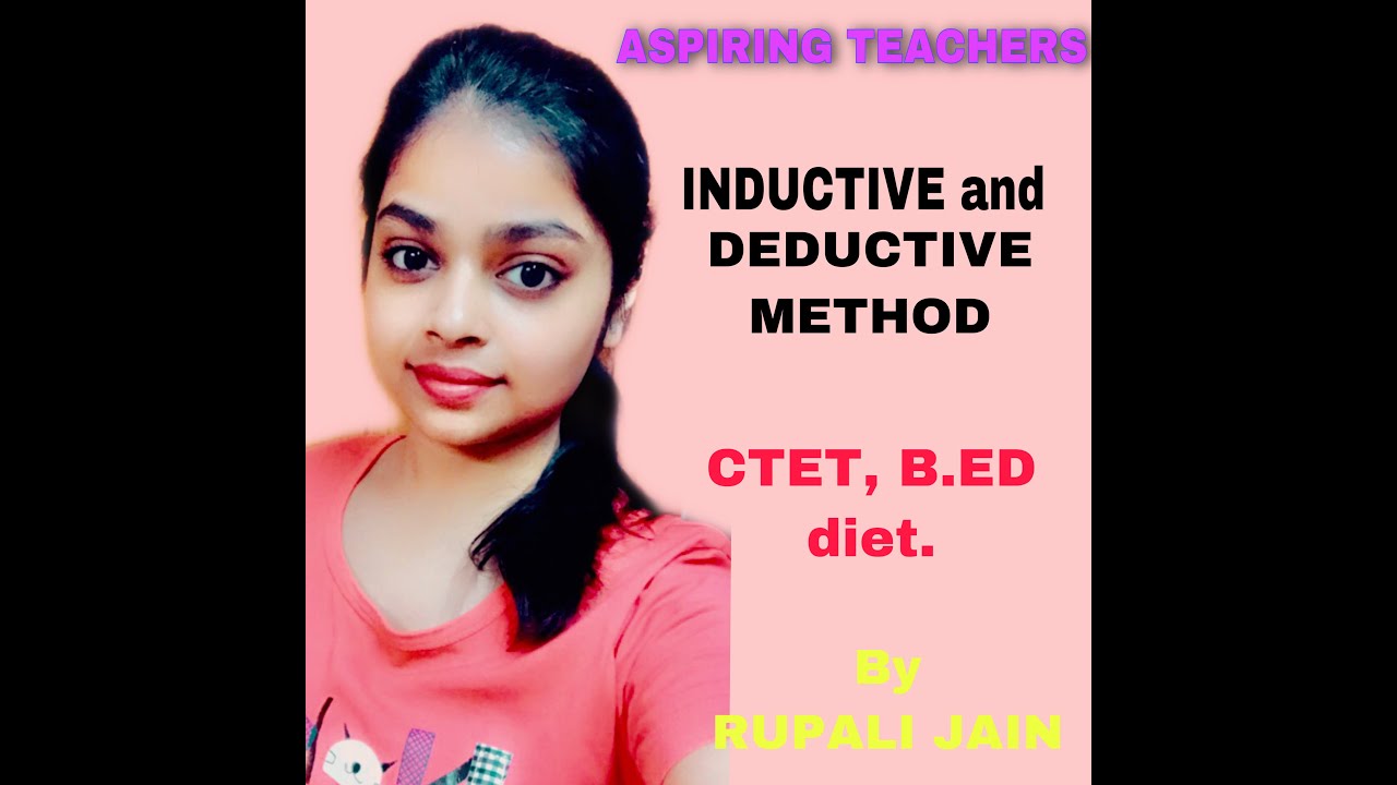 INDUCTIVE AND DEDUCTIVE METHOD OF TEACHING |CTET|B.ED|IMP. TOPIC| - YouTube