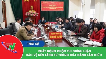 Phát động Cuộc thi chính luận bảo vệ nền tảng tư tưởng của Đảng lần thứ 3