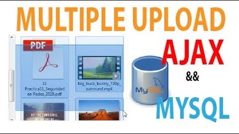Subir múltiples archivos desde Ajax y registrarlos en MYSQL (WEB)
