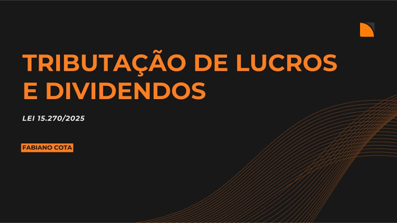 Tributação de Lucros e Dividendos: Regras, Exemplos e Impactos Práticos