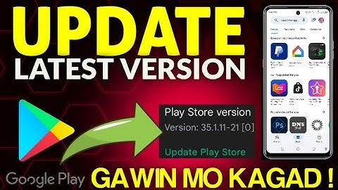 PAANO MAG UPDATE NG GOOGLE PLAY STORE INTO LATEST VERSION ! 100% LEGIT !
