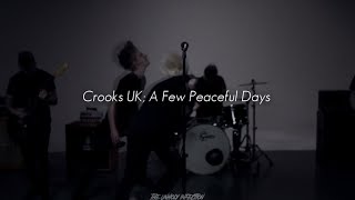 Crooks UK - A Few Peaceful Days (Sub Español)