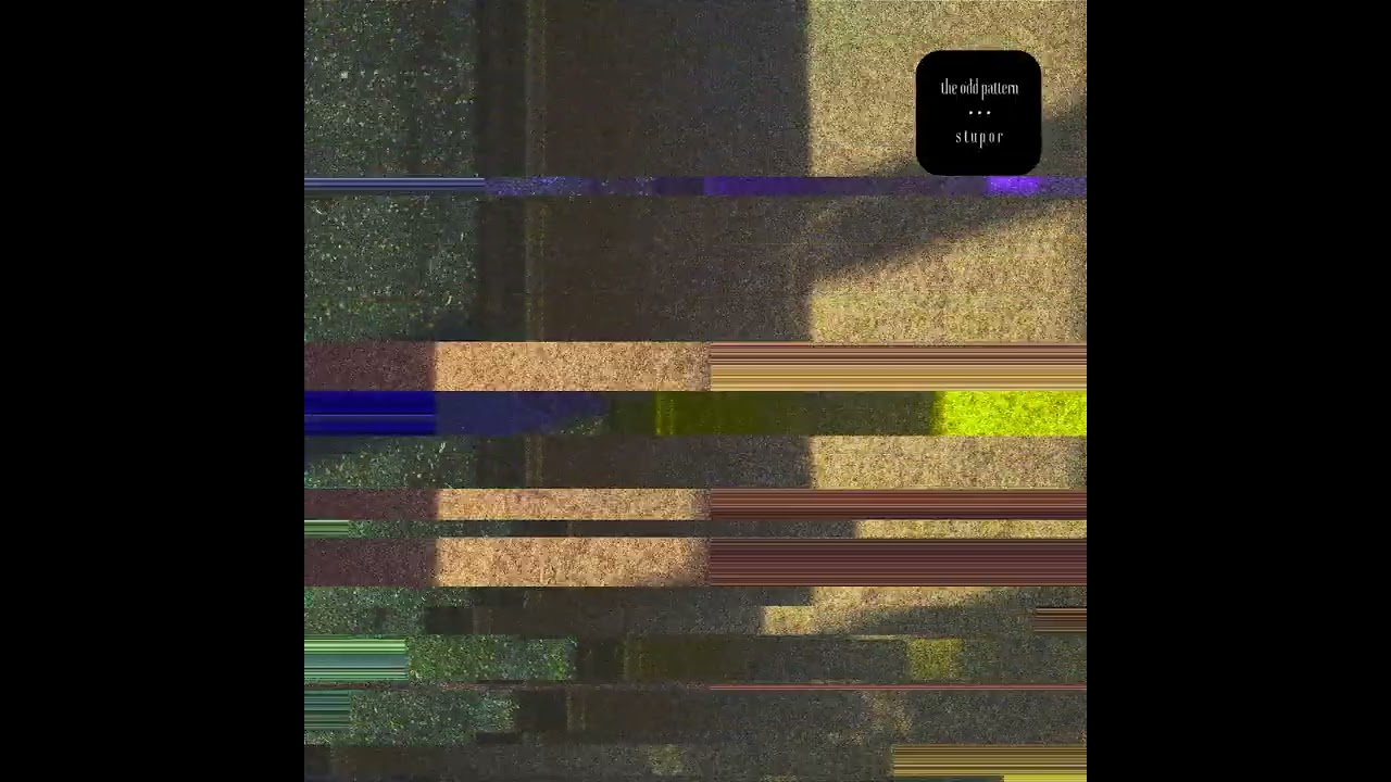 Watch The Odd Pattern - Stupor (2025) on YouTube Watch The Odd Pattern - Stupor (2025) on YouTube