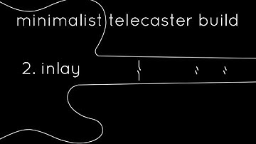 Minimalist Telecaster Build: Part 2 - Inlay