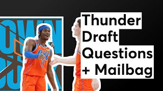 Thunder Draft Questions + Mailbag
