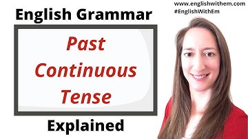 PAST CONTINUOUS TENSE in English grammar - Easy Tutorial [PAST PROGRESSIVE]