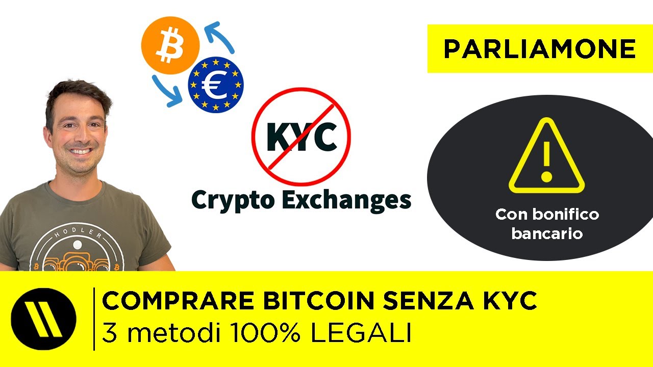 COMPRARE BITCOIN IN EURO SENZA KYC: 3 metodi 100% LEGALI