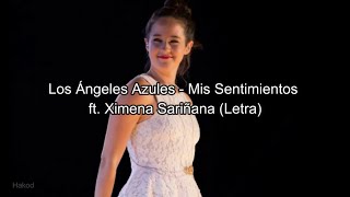 Los Ángeles Azules - Mis Sentimientos ft. Ximena Sariñana (Letra)