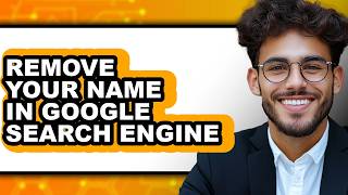 Information How to Remove Your Name in Google Search Engine (full Guide) Guide