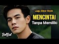 Mencintai Tanpa Memiliki | lagu tentang cinta yang terpendam lama