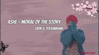 Moral of The Story - Ashe | Lirik & Terjemahan