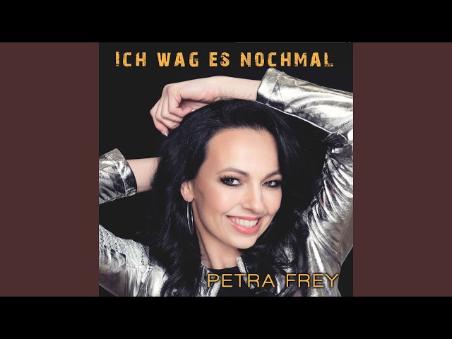 Petra Frey - Ich wag es nochmal