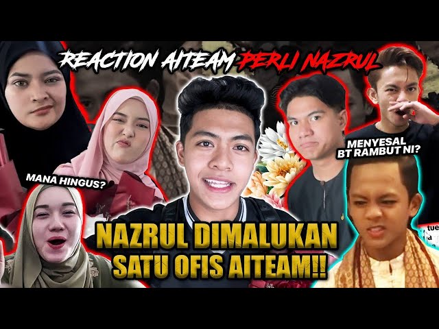 REACTION AITEAM VIDEO VIRAL NAZRUL BAGI BUNGA!!! RAMBUT LAMA COMEBCAK?! KONTEN PALING MEMALUKAN class=