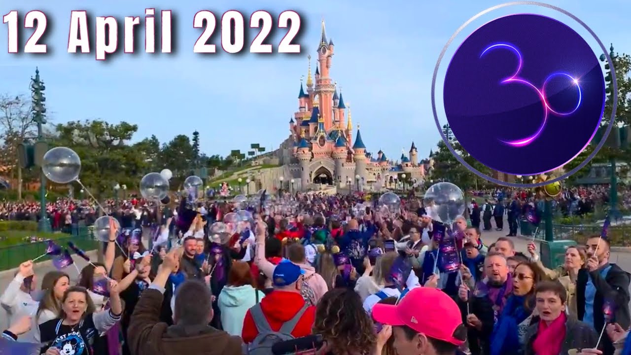 Disneyland Paris - 30th Birthday opening celebration! - 12 April 2022