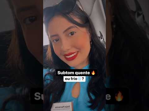 Subtom quente 🔥ou