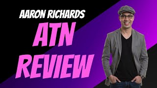 Aaron Richards ATN Review: Earn 5-10% Monthly Without Work?