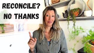 Reconciliation After Estranging From Family? No thanks!