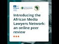 Introducing the african media lawyers network an online peer review