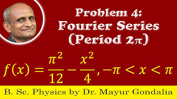 Fourier Series Examples and Solutions | Problem #4 | Numericals | Periodic Function | Period 2pi