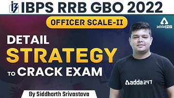 IBPS RRB GBO | Officer Scale 2 | Detail strategy to Crack Exam by Siddharth Srivastava