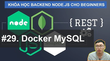 #29. Relational Database - Chạy MySQL với Docker |  Khóa Học Node.JS (SQL/MongoDB) Cho Beginners
