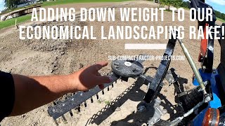 Dirt Talk - Adding Down Force To Our Landscape Rake!