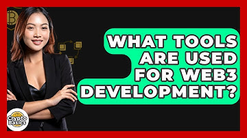 What Tools Are Used For Web3 Development? - CryptoBasics360.com
