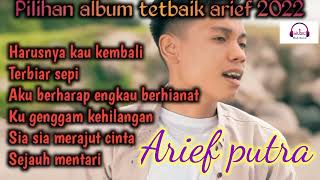 Pilihan album terbaik arief 2022 harusnya kau kembali