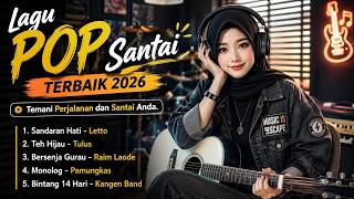 ☕ Playlist Lagu Pop Santai Terbaik 2026 | Cocok untuk Perjalanan, Kerja, Belajar & Bersantai