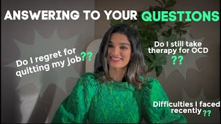 Q&A | Challenges I faced recently | Do i regret for quitting my job | Therapy for OCD