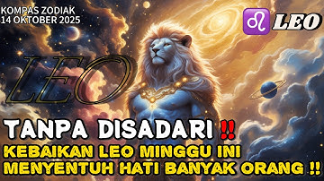 LEO♌️ TANPA DISADARI‼️KEBAIKAN LEO MENYENTUH HATI BANYAK ORANG⁉️ OKTOBER 2025 - KOMPAS ZODIAK