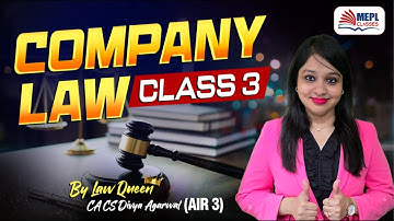 COMPANY LAW - Class 3 | CA/CMA Inter & CS Exe | By Divya Agarwal Mam | MEPL Classes