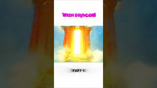 Wish Dragon Part 1