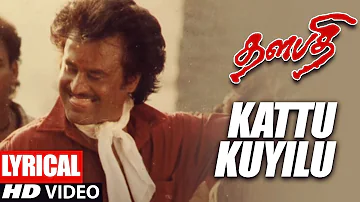 Kattu Kuyilu Song Lyrics | Tamil Thalapathi Movie Songs | Rajanikanth, Mammootty | Ilayaraja