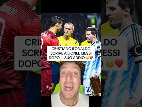 CRISTIANO RONALDO SCRIVE A LIONEL MESSI DOPO IL SUO ADDIO 🥲❤️ #calcio #messi #cr7
