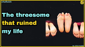 The threesome that ruined my life - cheating stories