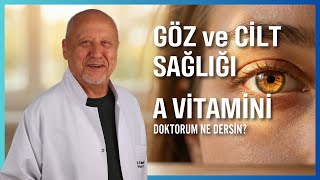 A Vit Hakkında Bilmeniz Gerekenler