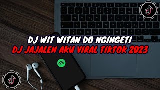 Dj Wit Witan Do Ngingeti Lintang Lintang Do Nyekseni || Dj Jajalen Aku Viral Tiktok 2023