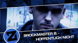 Brockmaster B. - Hoffentlich Nicht Musikvideo2009