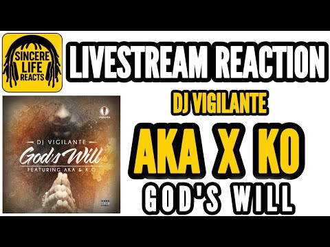 AKA x KO x DJ VIGI - GODS WILL (LIVESTREAM REACTION)